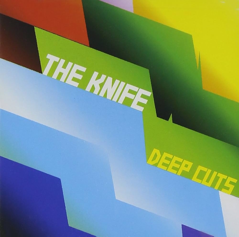 The Knife - Deep Cuts