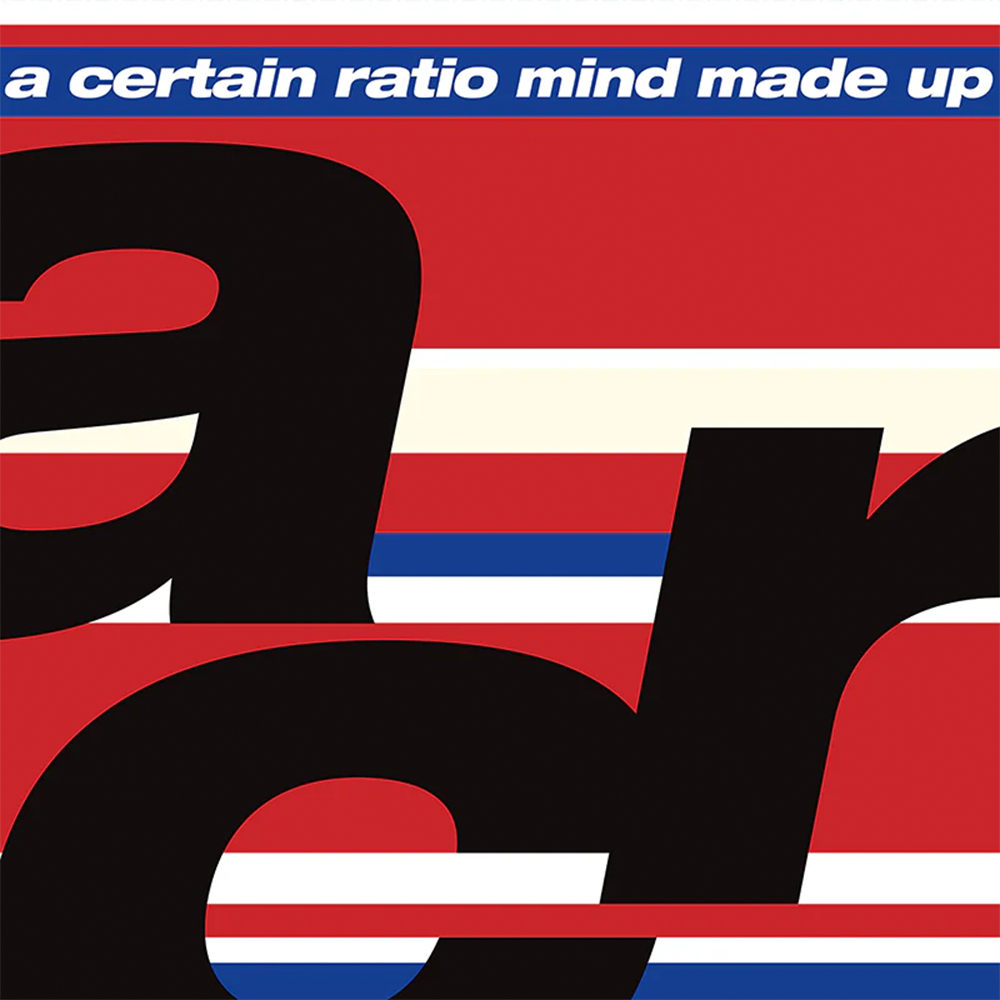 A Certain Ratio - Mind Made Up