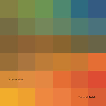 A Certain Ratio - The Joy of Sextet