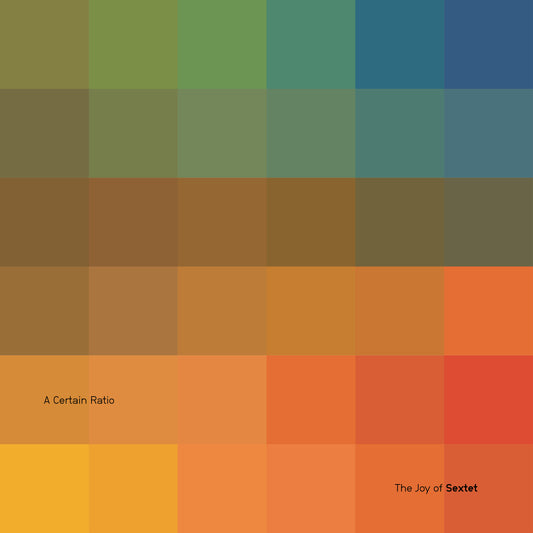 A Certain Ratio - The Joy of Sextet