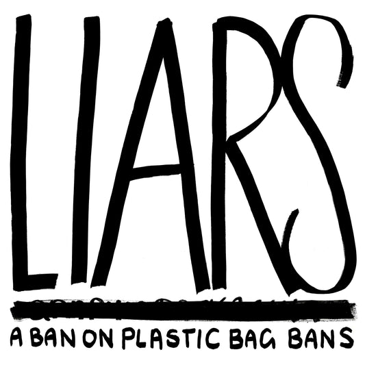 Liars - A Ban On Plastic Bag Bans